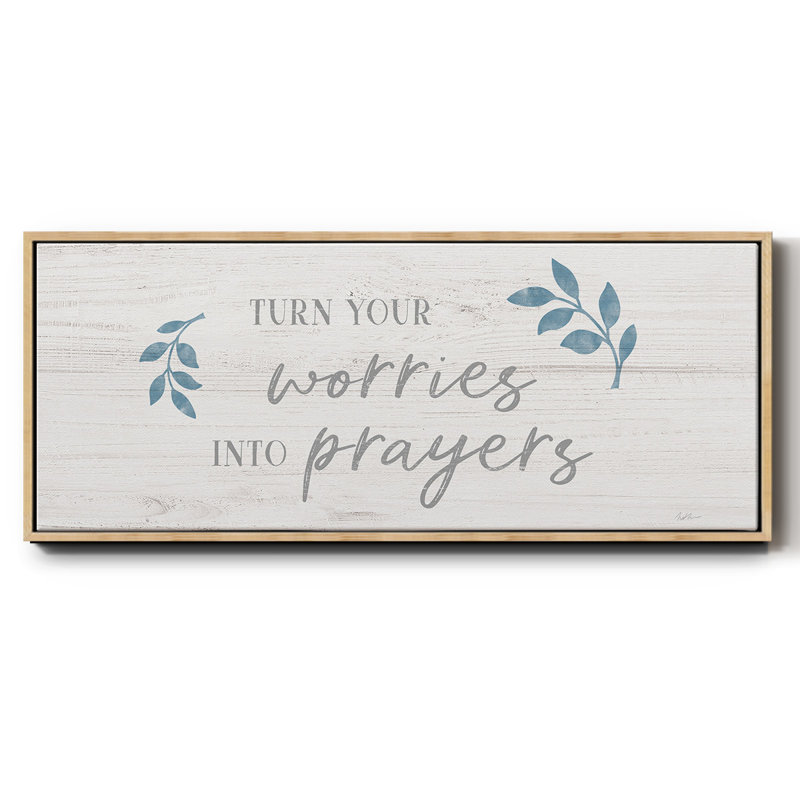 «Worries into Prayers», toile encadrée, H 20 po x l 50 po