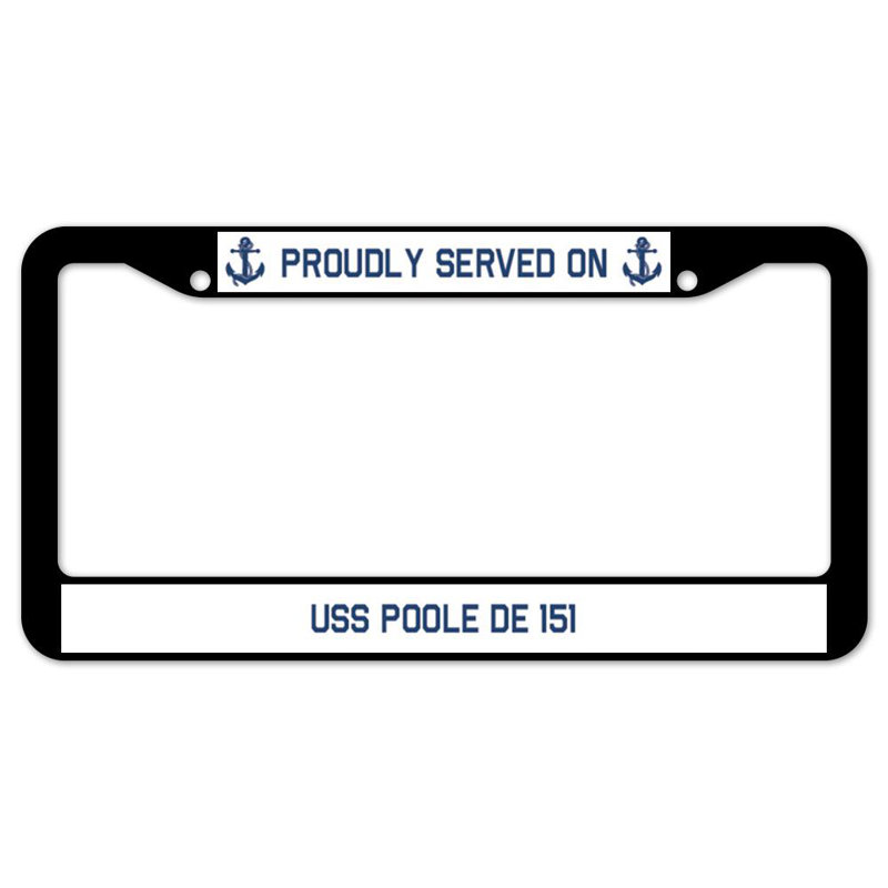 Signmission Proudly Served On Proudly Served On USS POOLE DE 151 Plastic Licence Plate Frame