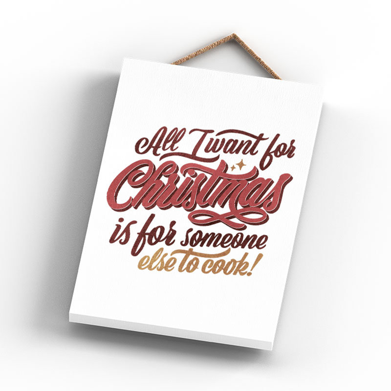 Xmas All I Want for Christmas Wooden Plaque, 18.5cm H x 12cm W x 0.9cm D