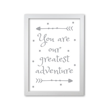 You Are Our Greatest Adventure - Print