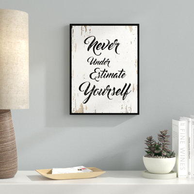 " Never Underestimate Yourself "
