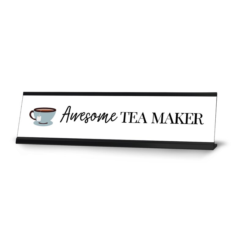 Signs Bylita Awesome Tea Maker Sign Holder 