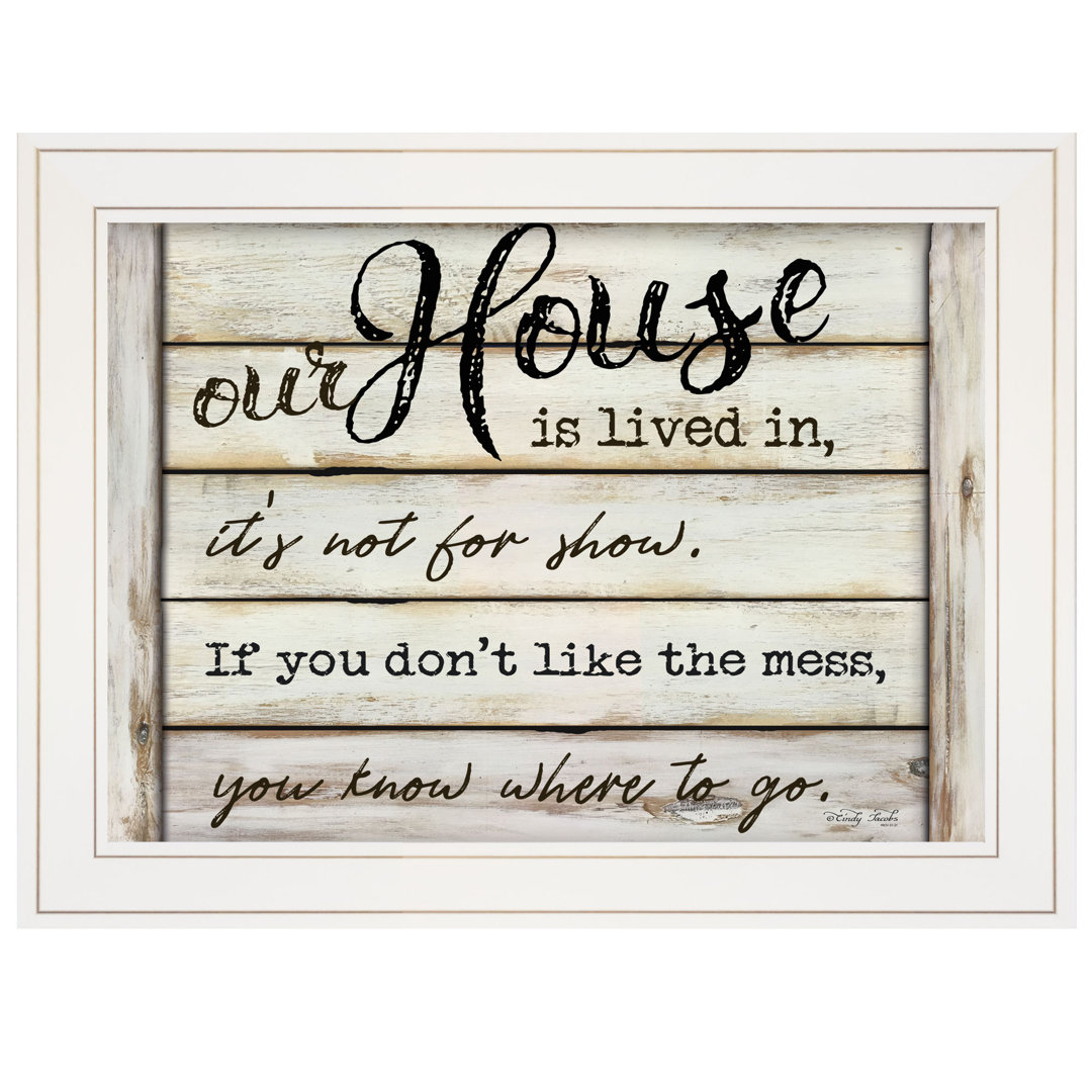 Our House Is Lived In Framed Wall Art for Living Room, Home Wall Decor Framed Print by Cindy Jacobs Gracie Oaks Frame