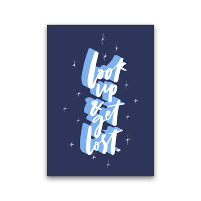 Look Up And Get Lost - Print