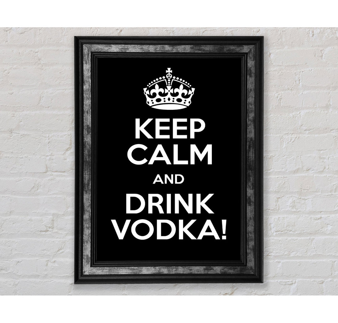 Küche Zitat Keep Calm Vodka - Drucken