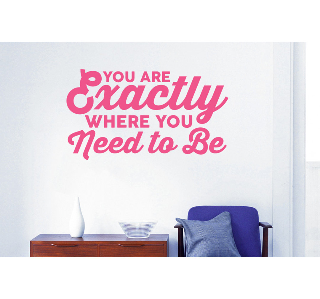 You Are Exactly Where You Need To Be Wall Sticker