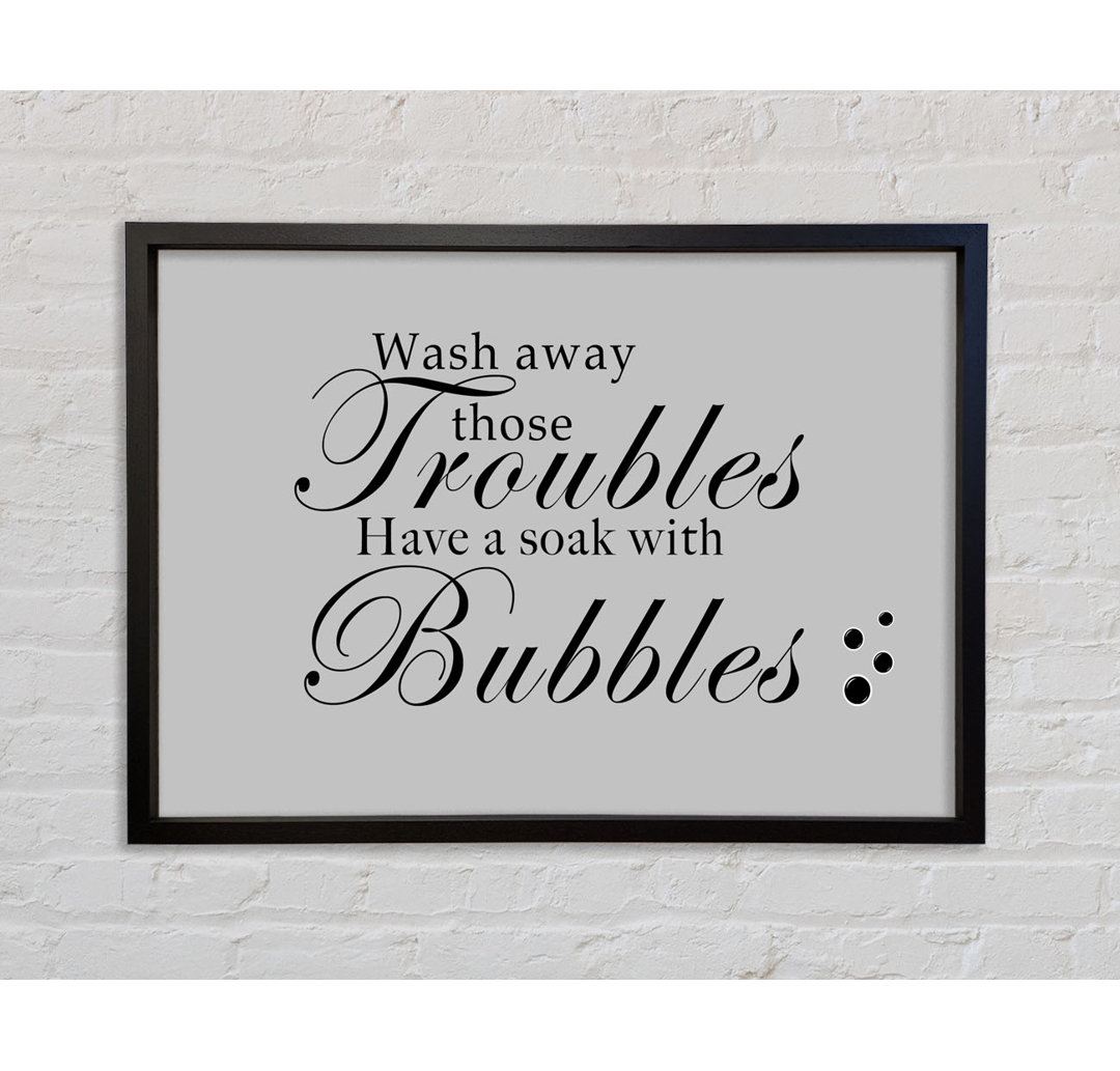 Badezimmer Zitat Wash Away Those Troubles Bubbles - Single Picture Frame Typography on Canvas