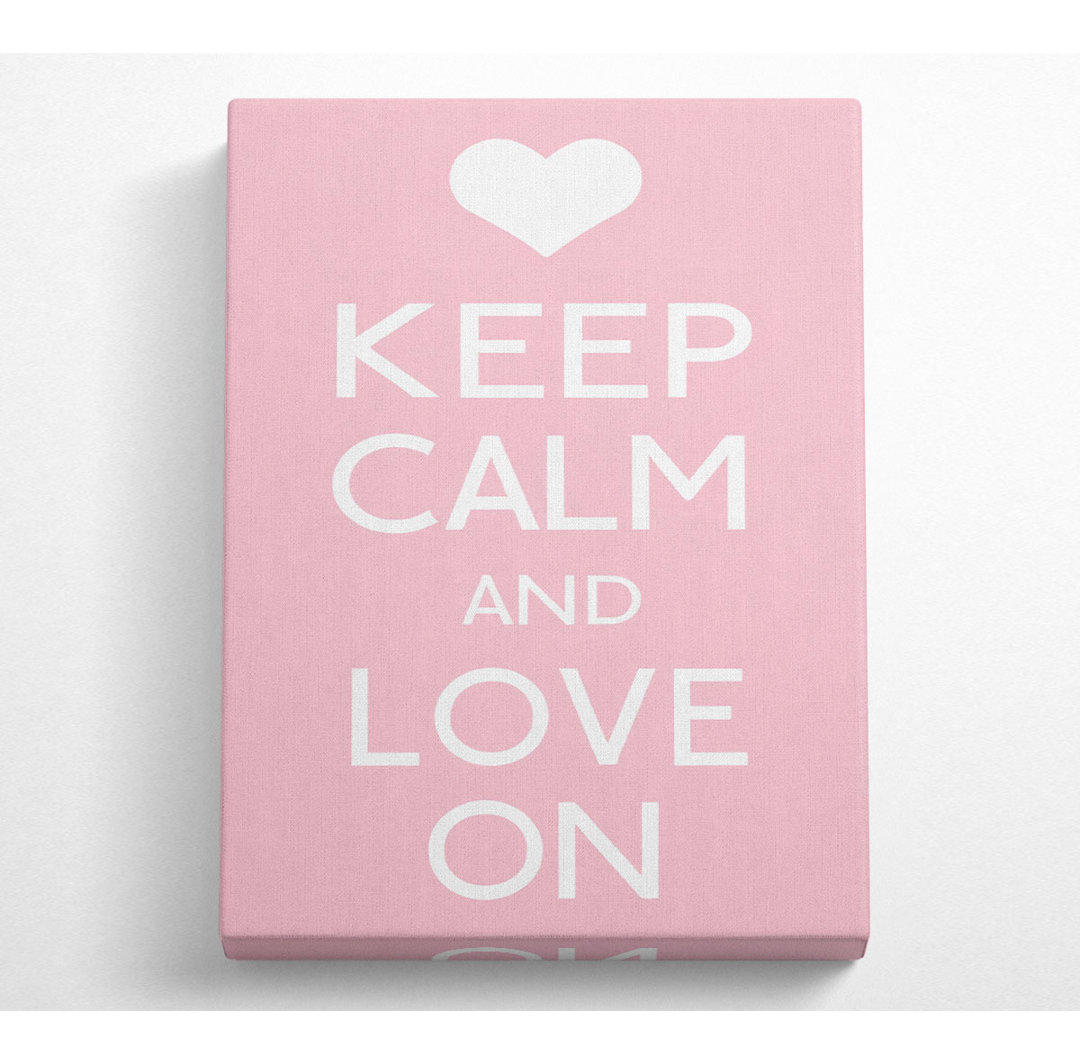 Keep Calm Love On - Wrapped Canvas Typography