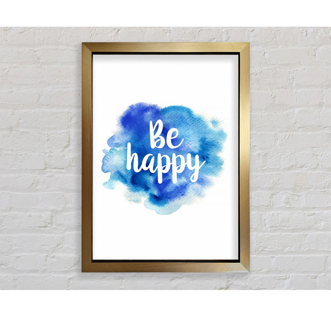 Be Happy 3 Gerahmter Druck Wandkunst