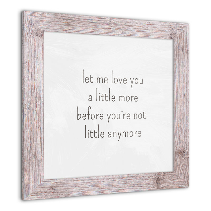 Let Me Love You A Little More, reproduction encadrée, Blanc