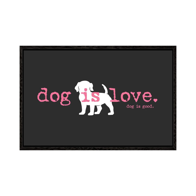 Dog Is Love - Print on Canvas, Black Framed, 101.6cm H x 152.4cm W x 3.81cm D