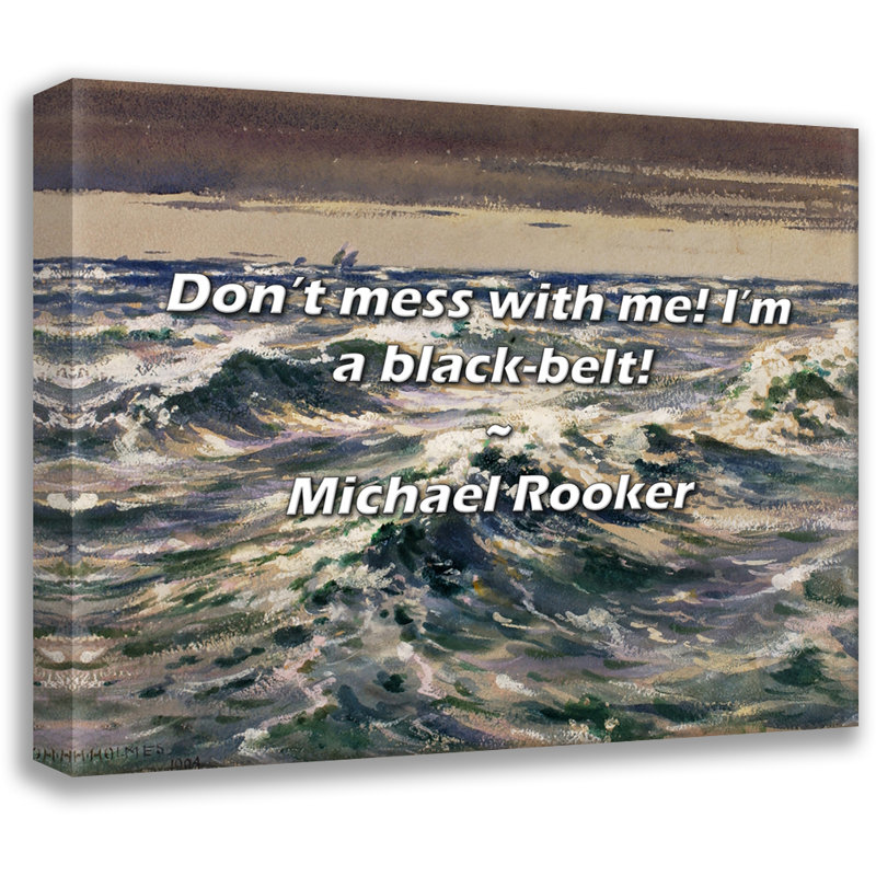 Citation d'Artsy «Ne plaisante pas avec moi! Je suis une ceinture noire! Toile tendue par Michael Rooker Gallery