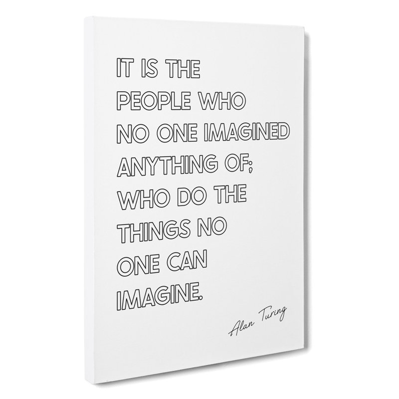 No One Imagined Alan Turing Quote - Wrapped Canvas Print, 91cm H x 60cm W x 3cm D