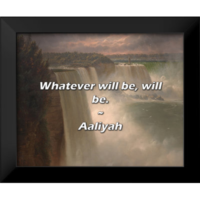 Citation d'Aaliyah: Ce qui sera sera.