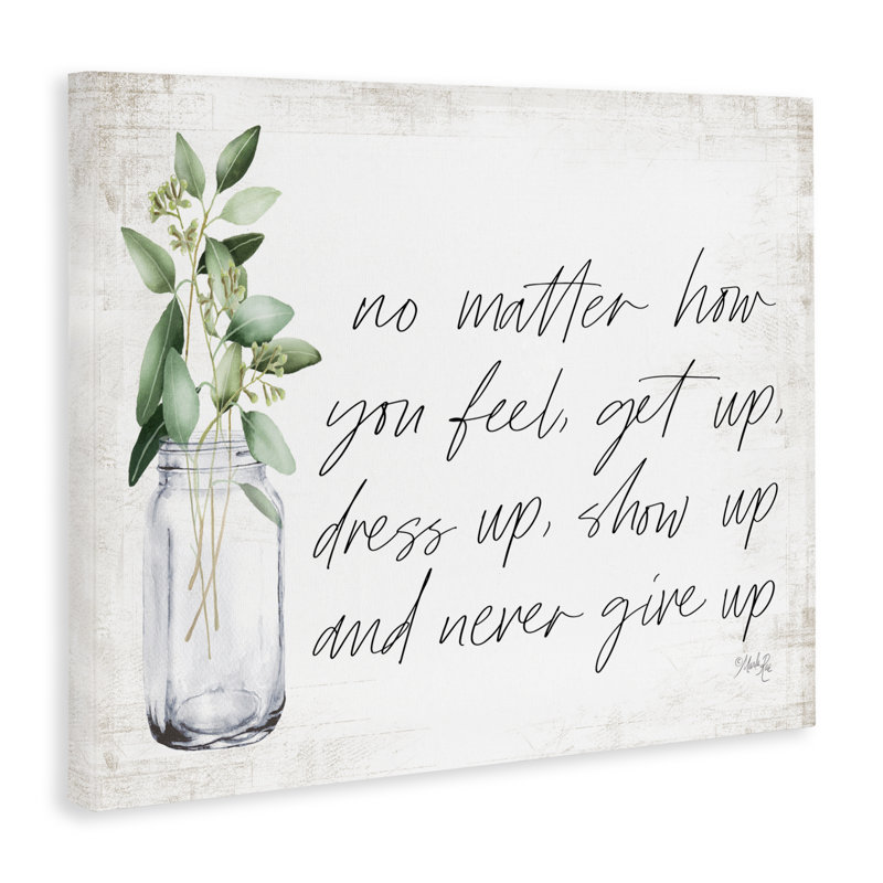 «No Matter How You Feel Never Off Up Inspirational Plants in Mason Jar», art mural sur toile tendue XXL par Marla Rae