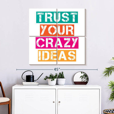 Trust Your Crazy Ideas