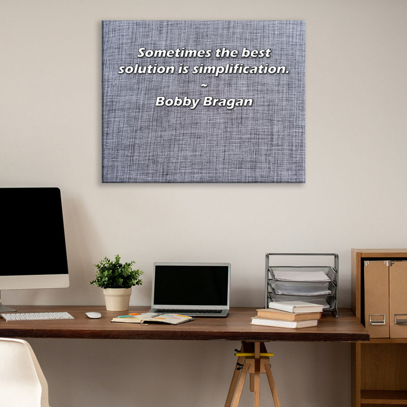 Citation artistique «Parfois, la meilleure solution est la simplification». Toile tendue par Bobby Bragan Gallery