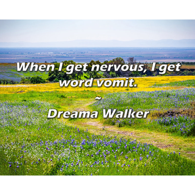 Citation de Dreama Walker: Quand je deviens nerveuse, j'ai le mot vomi.