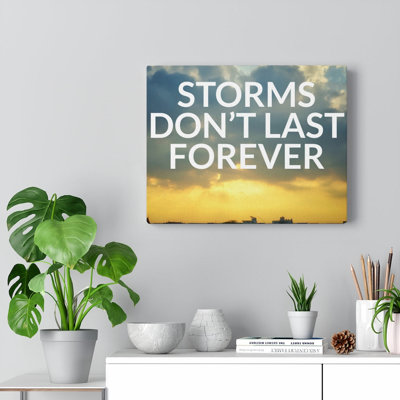 Storms Don't Last Forever 1 Piece Wrapped Canvas Wall Art
