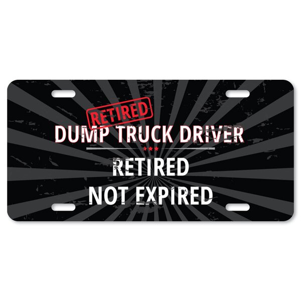 SignMission Retired Dump Truck Driver Aluminum Plate Frame | Wayfair