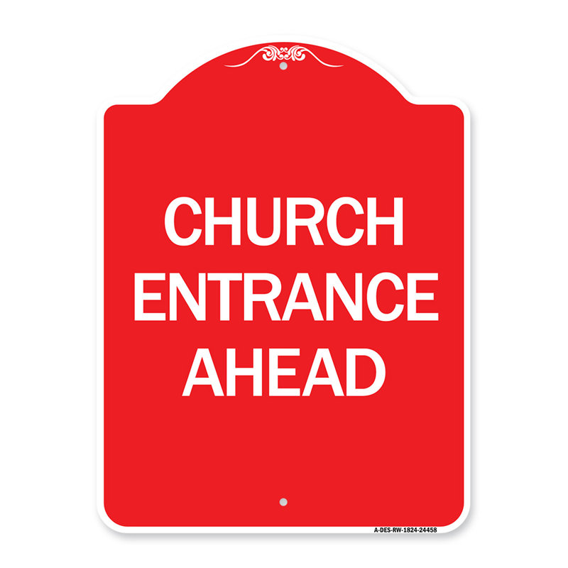 Signmission Designer Series Sign - Church Entrance Ahead/24458, 18" H x 24" W x 1" D