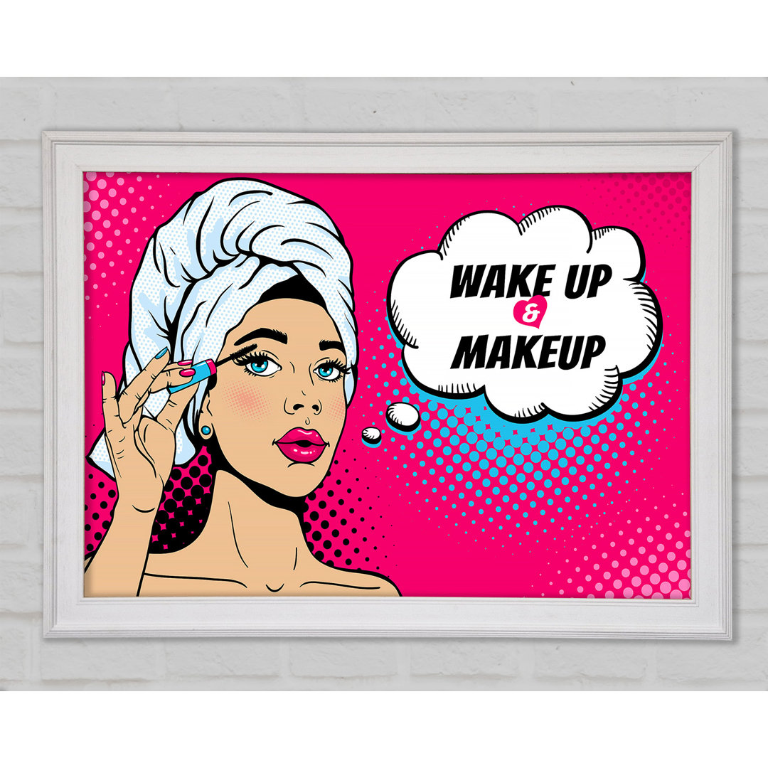 Wake Up And Make Up Kids - Einzelne Bilderrahmen Kunstdrucke