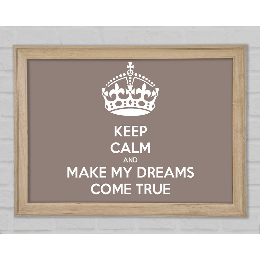 Keep Calm Make Your Dreams Come True Pink Framed Print