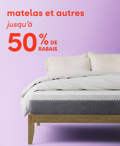 Matelas et plus jusqu'à 50 % de rabais.