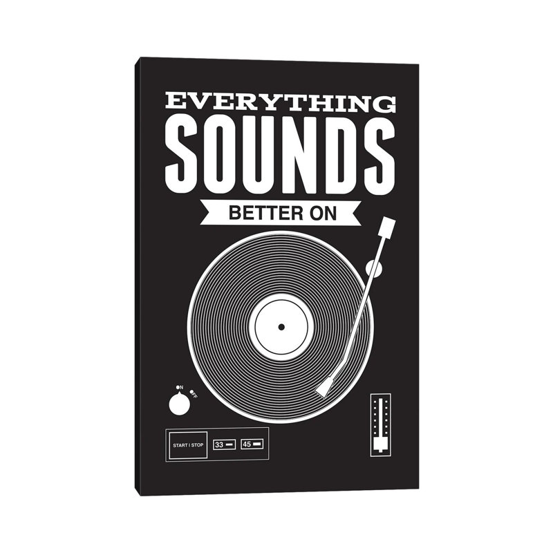 Everything Sounds Better On Vinyl - Black by Benton Park Prints - Print on Canvas, 20.32 cm H x 30.48 cm W, Wrapped Canvas