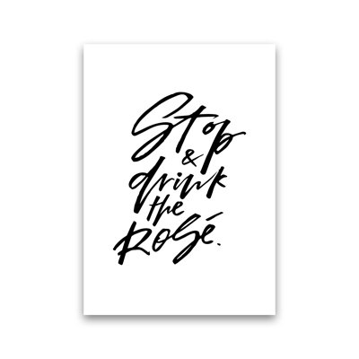 Stop And Drink The Rose - Print