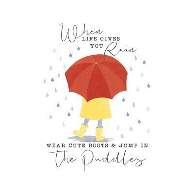 " When Life Gives You Rain Wear Cute Boots " Mixed Media Print