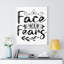 Face Your Fears - Wrapped Canvas Print