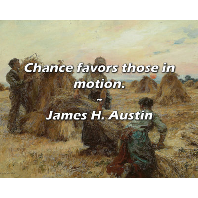 Artsy Quote "Chance favors those in motion." By James H. Austin Gallery Wrapped Canvas