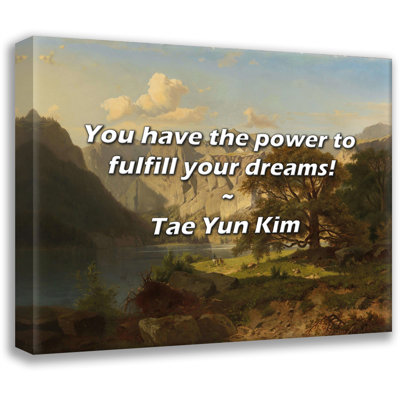 Artsy Quote "You have the power to fulfill your dreams!" By Tae Yun Kim Gallery Wrapped Canvas