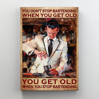 «Bartender Man - You Don't Stop Bartendant When You Get Old», toile tendue avec châssis