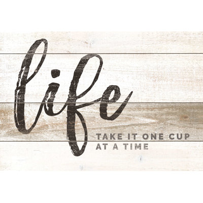 Life One Cup At A Time Wood - Wrapped Canvas Art Prints