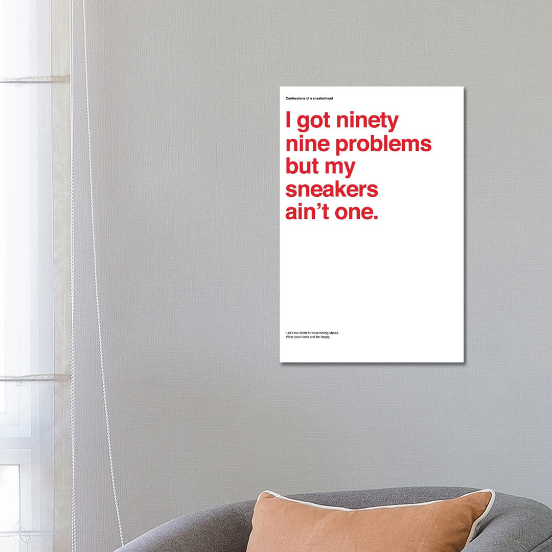 99 Problems But Sneakers Ain't One I by Avesix - Wrapped Canvas Print