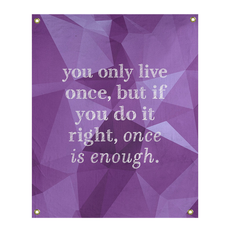 Quotetapestry de polyester, une seule fois que vous vivez une fois, H 80 po x l 59 po, Améthyste