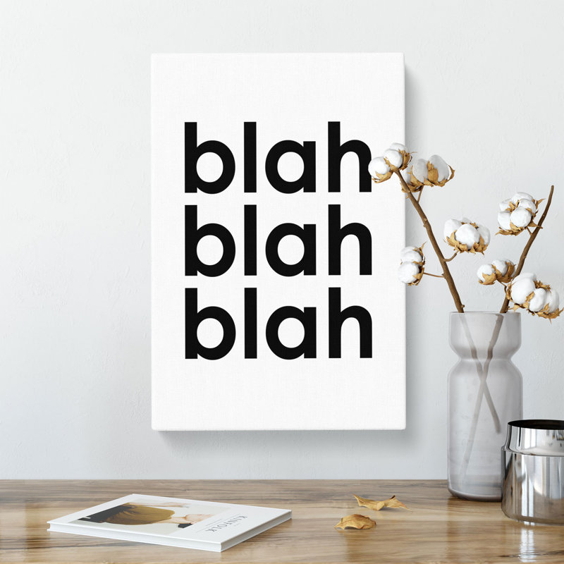 Blah Blah Blah - Wrapped Canvas, 76cm H x 50cm W x 3cm D