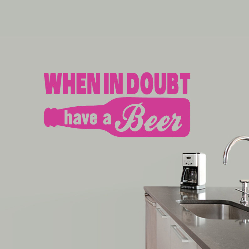 When in Doubt Have a Beer Wall Decal Sweetums Wall Decals 