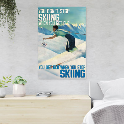 «Man Skiing On Snow - You Don't Stop Skiing», reproduction d'art graphique sur toile tendue