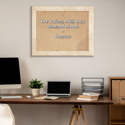 Artsy Quote "The Voices, Phil, they demand blood." By Thcscus Gallery Wrapped Canvas