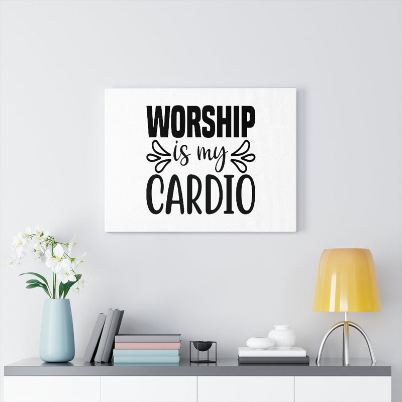 Worship Is My Cardio - Wrapped Canvas Print, 30cm H x 41cm W