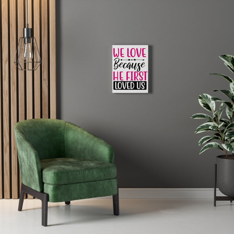 We Love Because - Wrapped Canvas Print, 41cm H x 30cm W