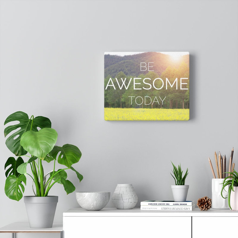 Be Awesome Today - Wrapped Canvas Print, 30cm H x 41cm W