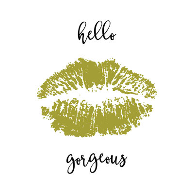 " Hello Gorgeous Gold Lips "