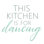 " Kitchen Dancing "