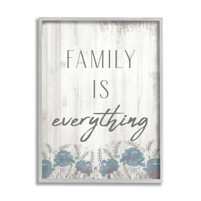 " Family Is Everything Sentiment Blue Wild Flowers " by Daphne Polselli