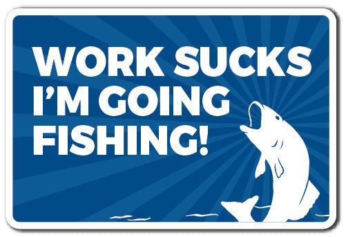 Work Sucks Sign
