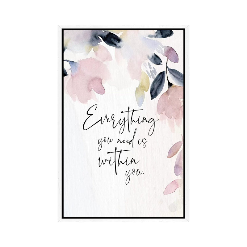 Everything You Need by Stephanie Ryan - Print on Canvas, 66.04cm H x 45.72cm W x 3.81cm D, White Floater Framed